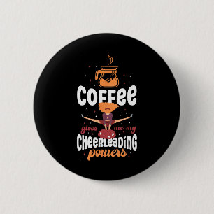 Cheer Cheerleading Coffee Coffee Gives Me My Cheer Button