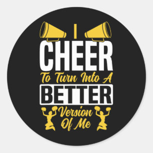 Cheer Cheerleading I Cheer To Turn Into A Better V Classic Round Sticker