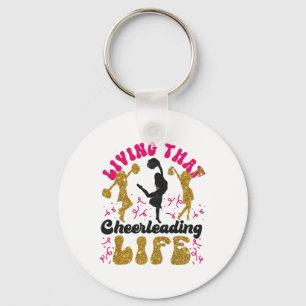 Cheer Cheerleading Living That Cheerleading Life Keychain