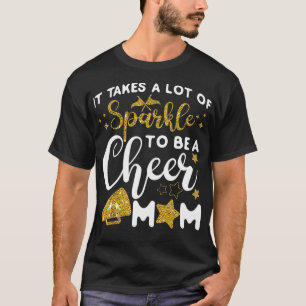 Cheer Cheerleading Mom Mother It Takes A Lot Of Sp T-Shirt