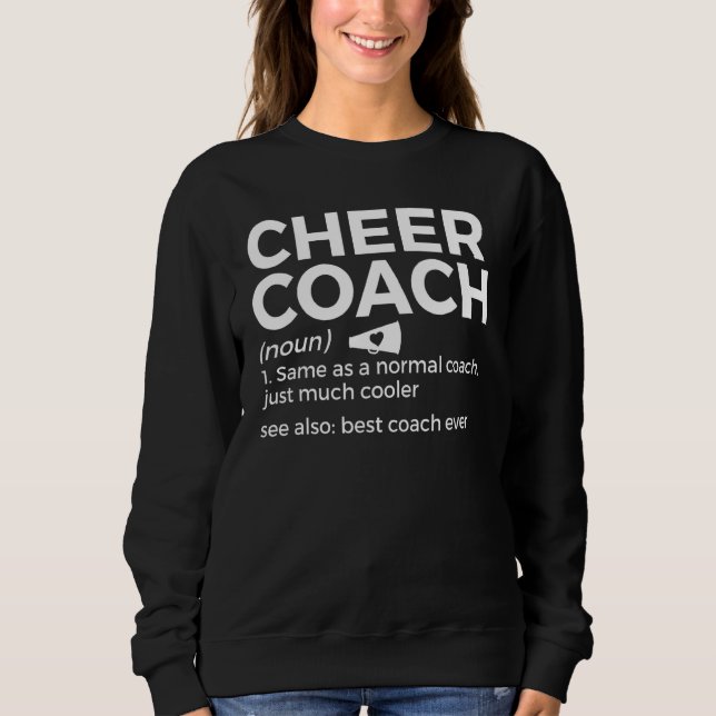 Cheer Coach Definition Best Coach Ever Cheerleadin Sweatshirt (Front)