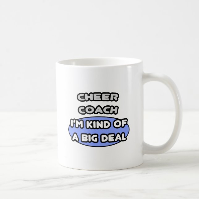Cheer Coach ... Kind of a Big Deal Coffee Mug (Right)