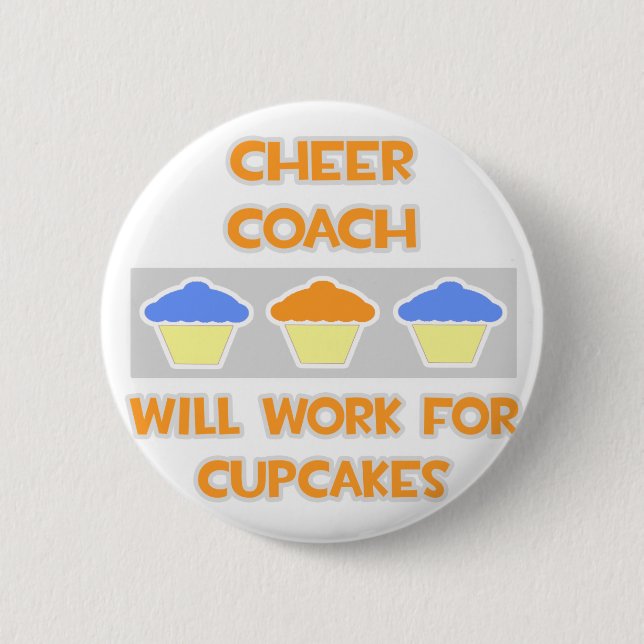 Cheer Coach ... Will Work For Cupcakes Button (Front)