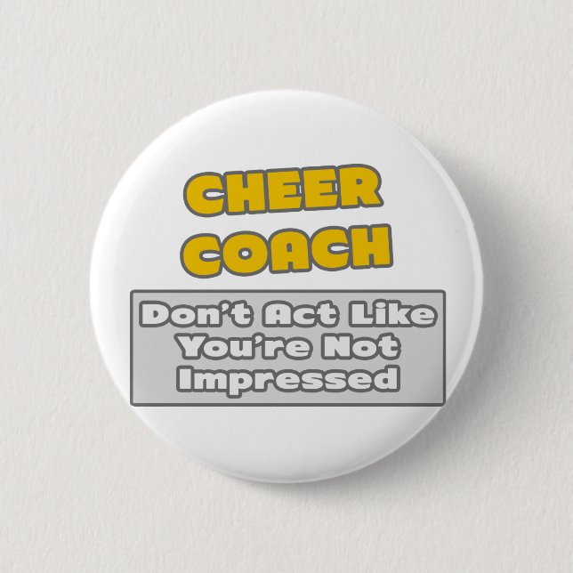 Cheer Coach .. You're Impressed Button (Front)