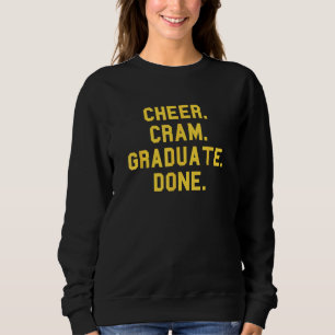 Cheer Cram Graduate Done Cheerleader Day  Fan Yell Sweatshirt