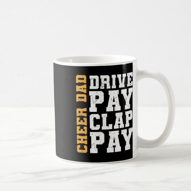 Cheer Dad Drive Pay Clap Pay  Coffee Mug (Right)