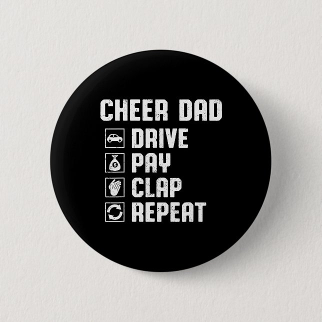 Cheer Dad Drive Pay Clap Repeat Cheerleader Dad Ro Button (Front)