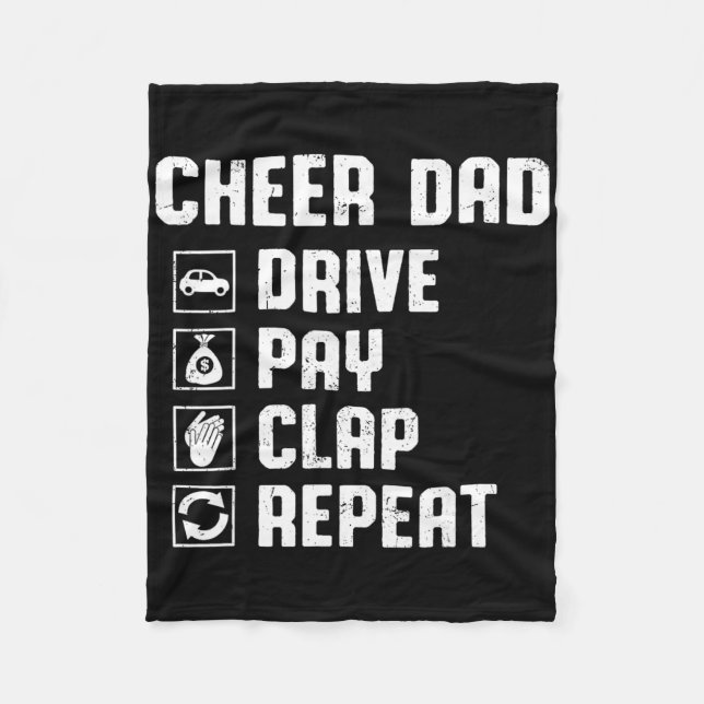 Cheer Dad Drive Pay Clap Repeat Cheerleader Dad Ro Fleece Blanket (Front)