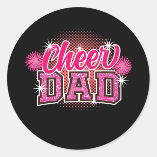 Cheer Dad Fathers Day Cheerleader Papa Daddy Classic Round Sticker