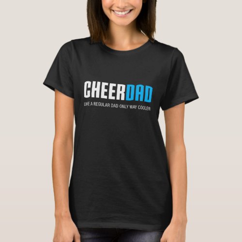 Cheer Dad Funny Cute Fathers Day Gift Cheerleadin T_Shirt