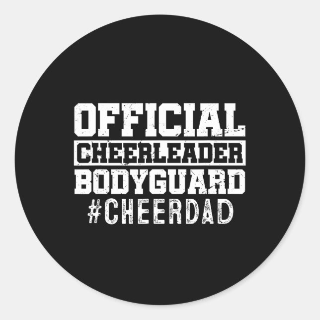 Cheer Dad Funny Papa Official Cheerleader Bodyguar Classic Round Sticker (Front)