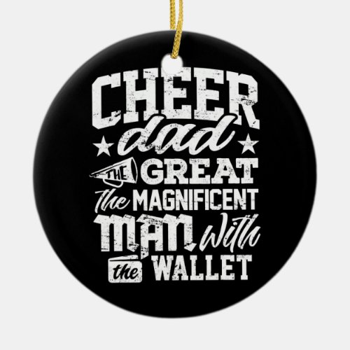 Cheer Dad Magnificent Man With Wallet Cheerleader Ceramic Ornament