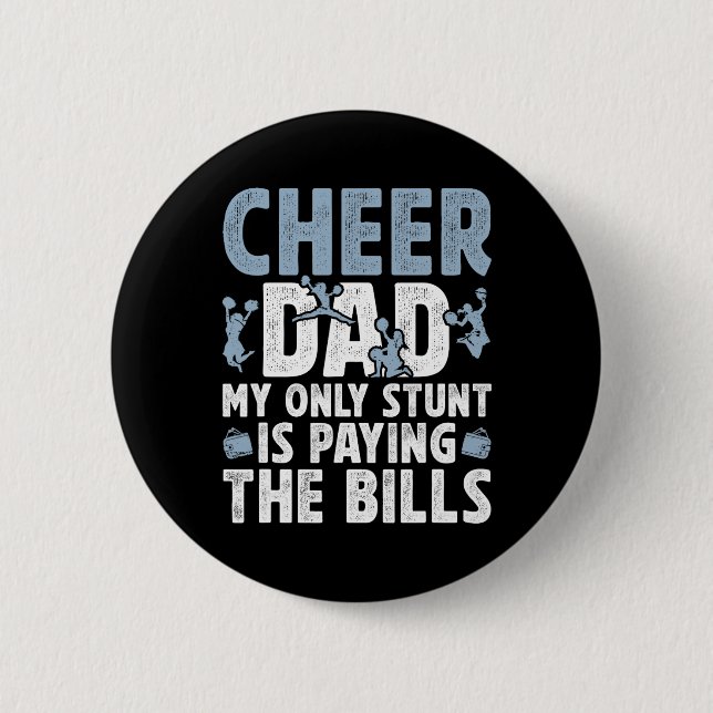 Cheer Dad Paying The Bills Dad Of A Cheerleader Fa Button (Front)