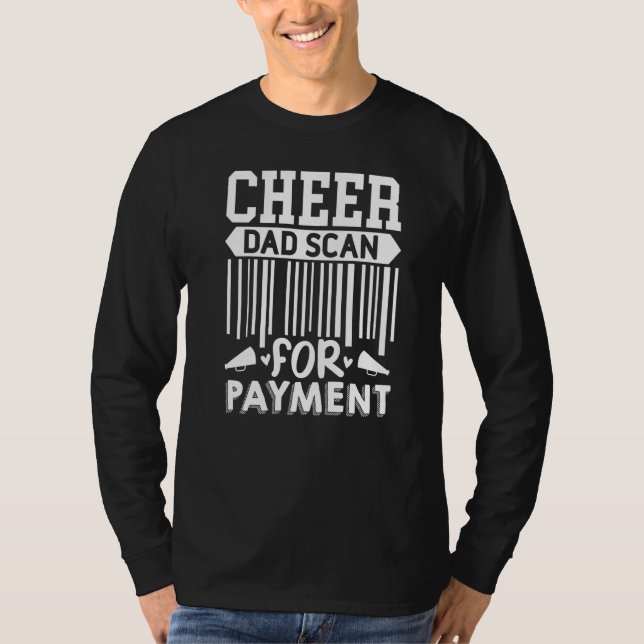 Cheer Dad Scan For Payment Cheerleader T-Shirt (Front)