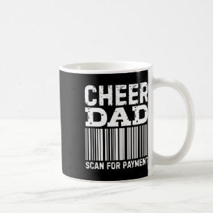 Cheer Dad Scan For Payment Cheerleading _1  Coffee Mug