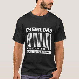 Cheer Dad Scan For Payment Funny Rcode Cheerleadin T-Shirt