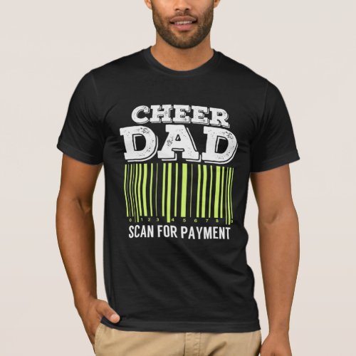 Cheer Dad Scan For Payment T_Shirt