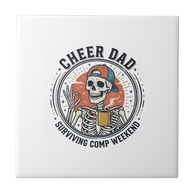 Cheer Dad Surviving Comp Weekend Skeleton Shirt_1 Ceramic Tile (Front)