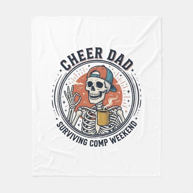 Cheer Dad Surviving Comp Weekend Skeleton Shirt_1 Fleece Blanket (Front)