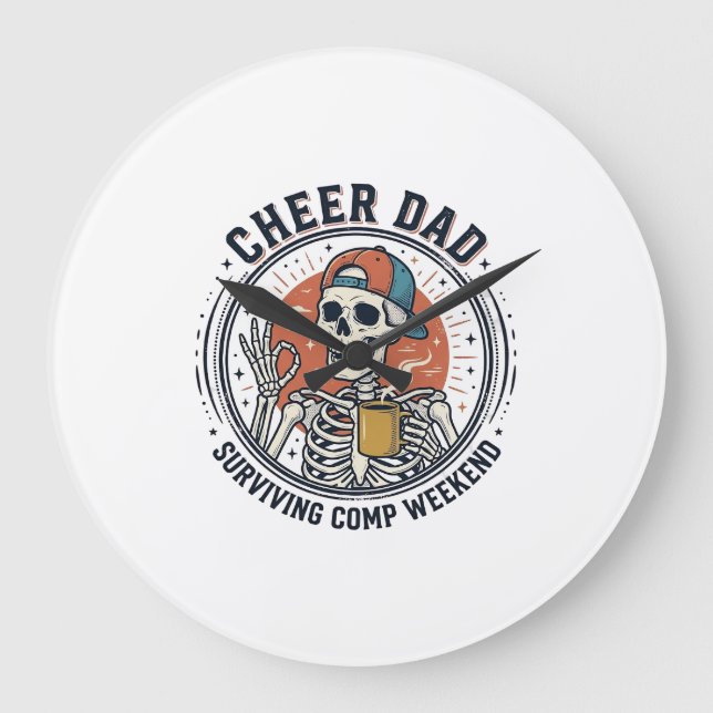 Cheer Dad Surviving Comp Weekend Skeleton Shirt_1 Large Clock (Front)