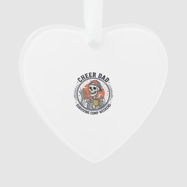 Cheer Dad Surviving Comp Weekend Skeleton Shirt_1 Ornament (Front)