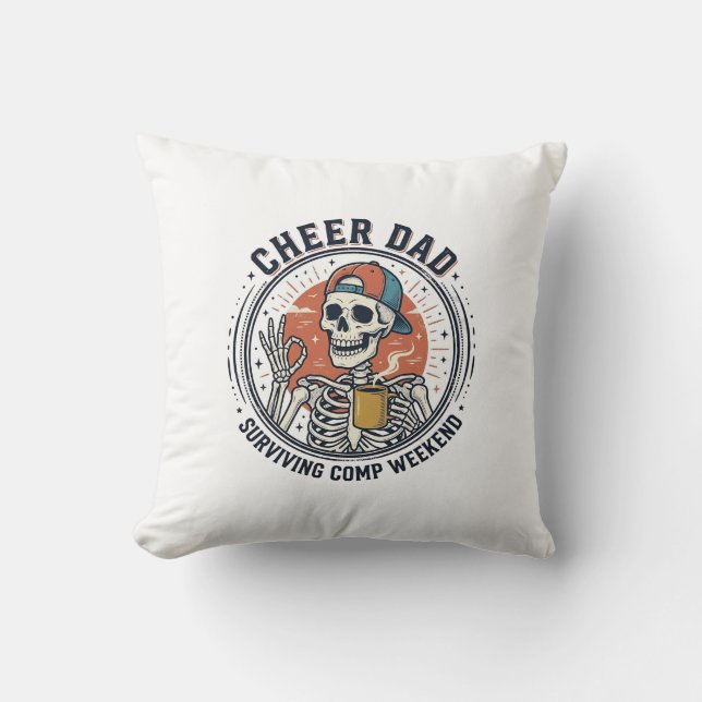 Cheer Dad Surviving Comp Weekend Skeleton Shirt_1 Throw Pillow (Front)