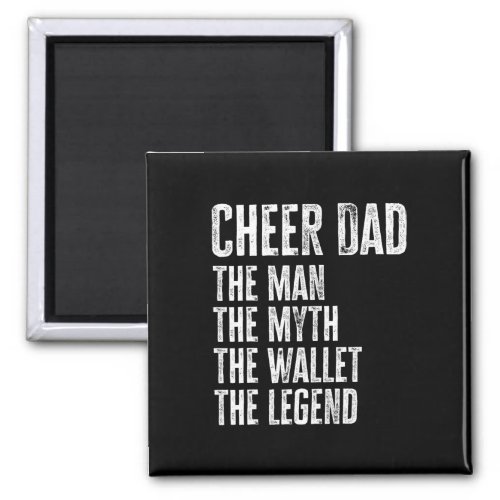 Cheer Dad The Man The Myth The Wallet  Magnet