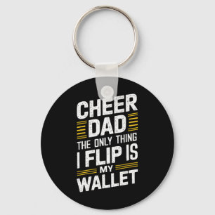 Cheer Dad The Only Thing I Flip Is My Wallet _2 Keychain