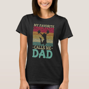 Cheer Dads My Favorite Cheerleader Calls Me Dad Ch T-Shirt