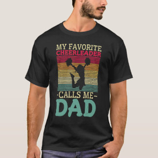 Cheer Dads My Favorite Cheerleader Calls Me Dad Ch T-Shirt