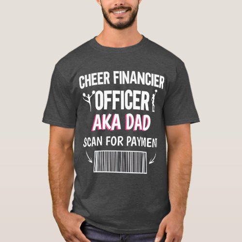 Cheer Financier Officer aka Dad Cheering Scan T_Shirt