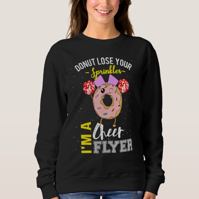 Cheer Flyer Cheerleading Donut Cheerleader Quote Sweatshirt (Front)