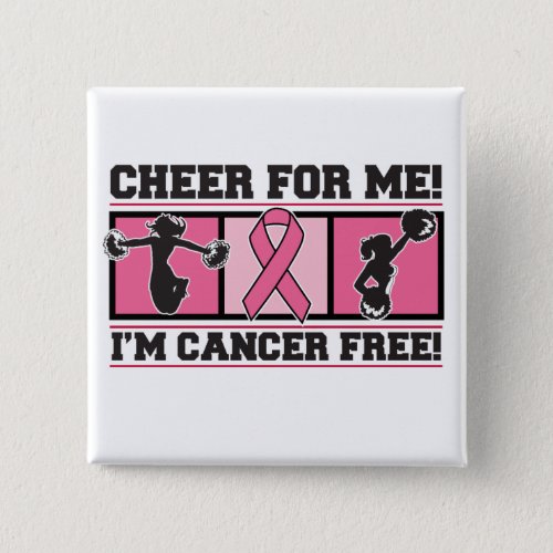 Cheer For Me Im Cancer Free _ Breast Cancer Pinback Button