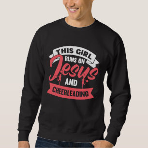 Cheer Girl This Girl Runs on Jesus and Cheerleadin Sweatshirt