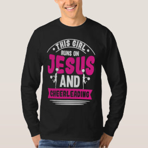 Cheer Girl This Girl Runs on Jesus and Cheerleadin T-Shirt