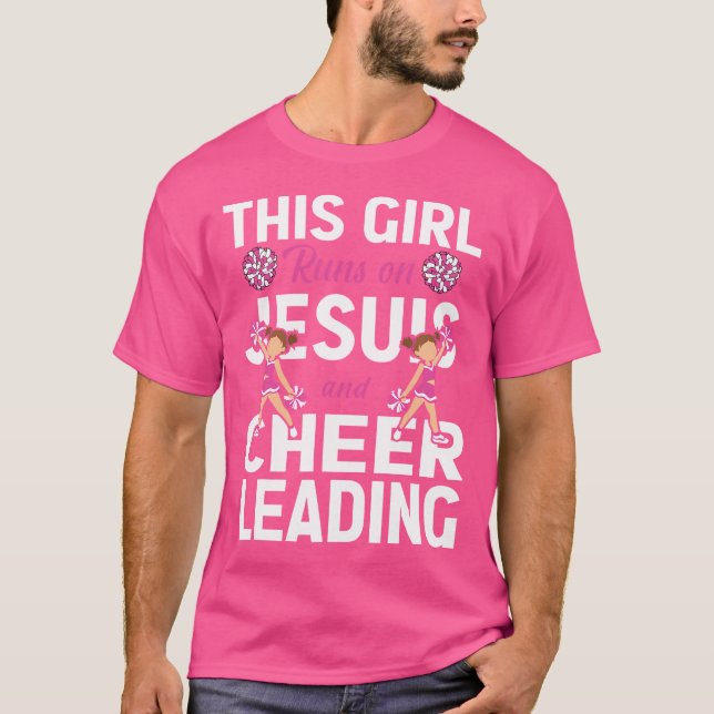 Cheer Girl This Girl Runs On Jesus And Cheerleadin T-Shirt (Front)