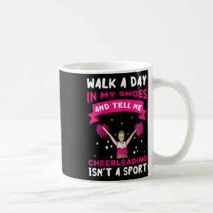 Cheer Girl Walk A Day In My Shoes Cheerleader Chee Coffee Mug