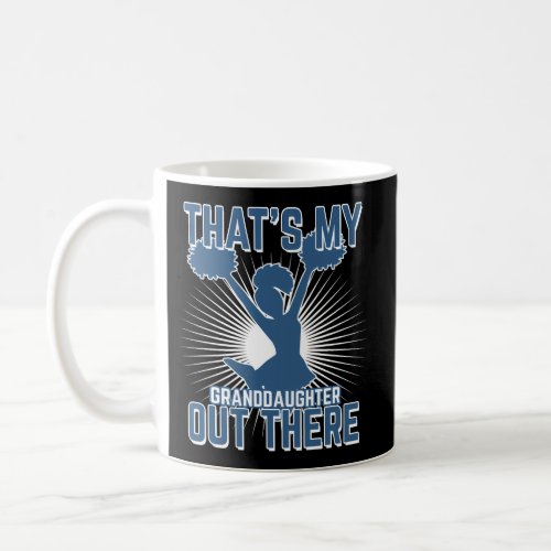 Cheer Grandpa ThatS My Granddaughter Out There Coffee Mug