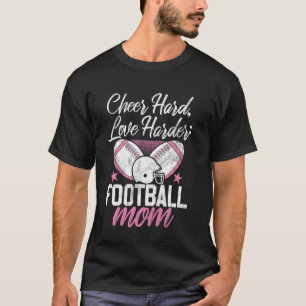 Cheer Hard, Love Harder Football Mom T-Shirt