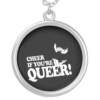 CHEER IF YOU'RE QUEER SILVER PLATED NECKLACE