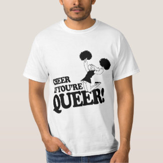 CHEER IF YOU'RE QUEER T-Shirt