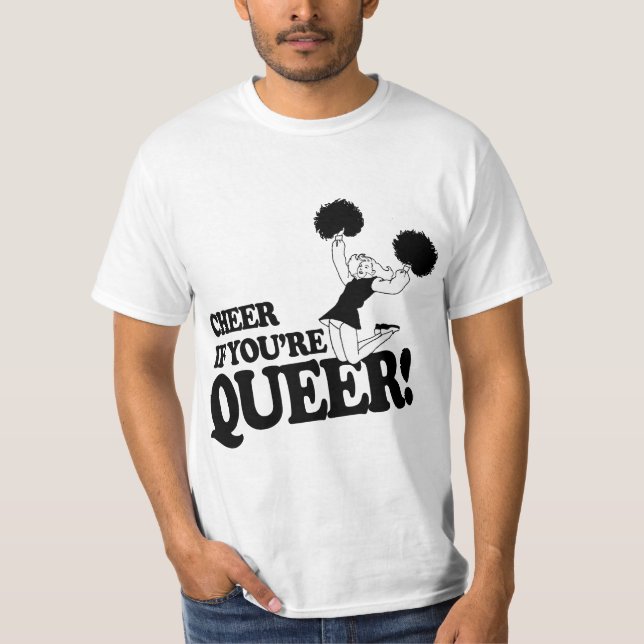 CHEER IF YOU'RE QUEER T-Shirt (Front)