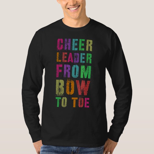 Cheer Leader From Bow To Toe Cheerleading Team Che T-Shirt (Front)