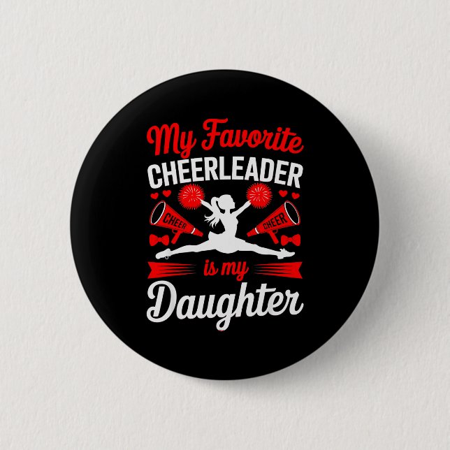 Cheer Mom Dad My Favorite Cheerleader Is My Daught Button (Front)