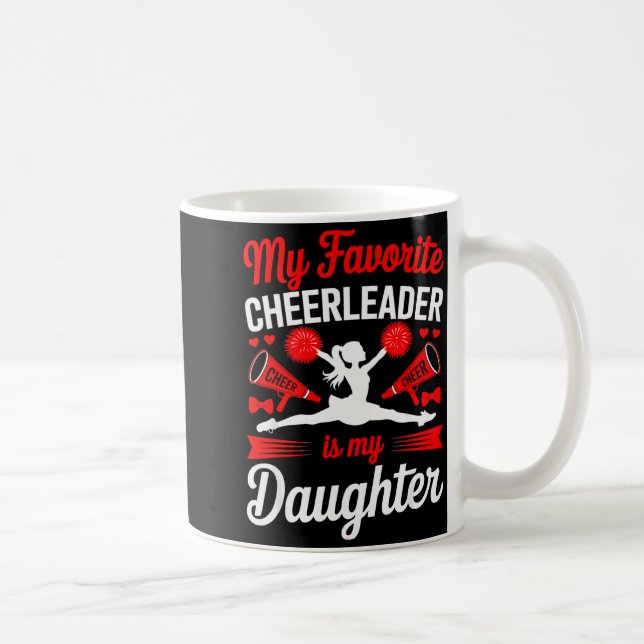 Cheer Mom Dad My Favorite Cheerleader Is My Daught Coffee Mug (Right)