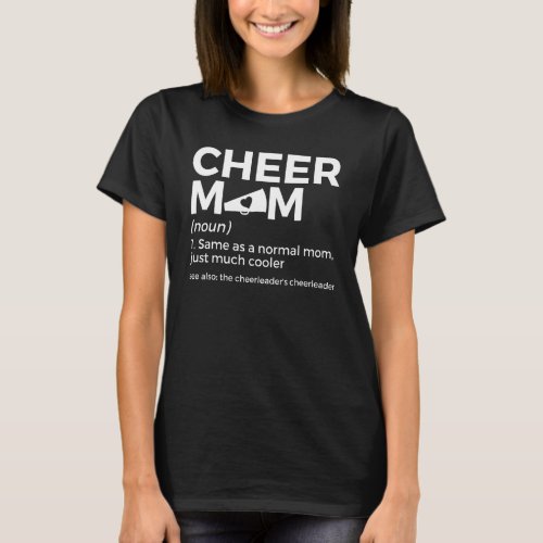 Cheer Mom Definition The Cheerleaders Cheerleader T_Shirt