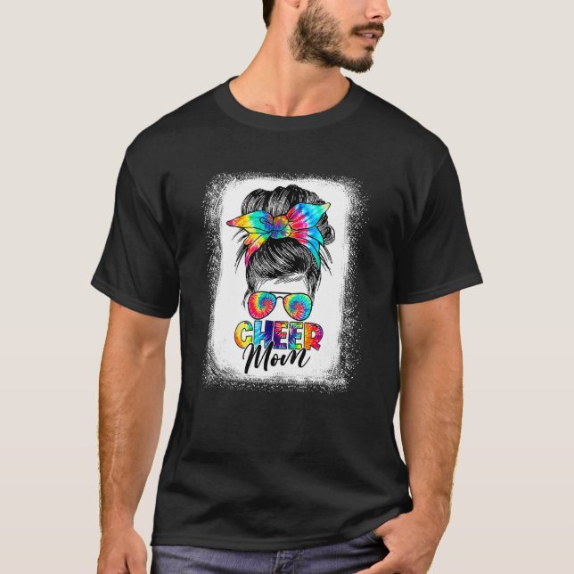Cheer Mom Messy Bun Hair Sunglasses Tye Die Mother T-Shirt (Front)