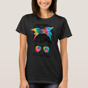 Cheer Mom Messy Bun Hair Sunglasses Tye Die Mother T-Shirt