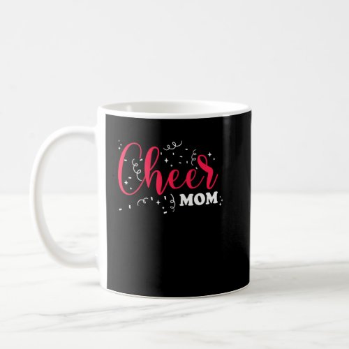 Cheer Mom Parents Family Supportive Cheerleader Mo Coffee Mug