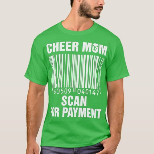 CHEER MOM SCAN FOR PAYMENT T_Shirt